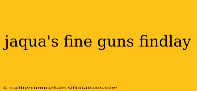 jaqua's fine guns findlay