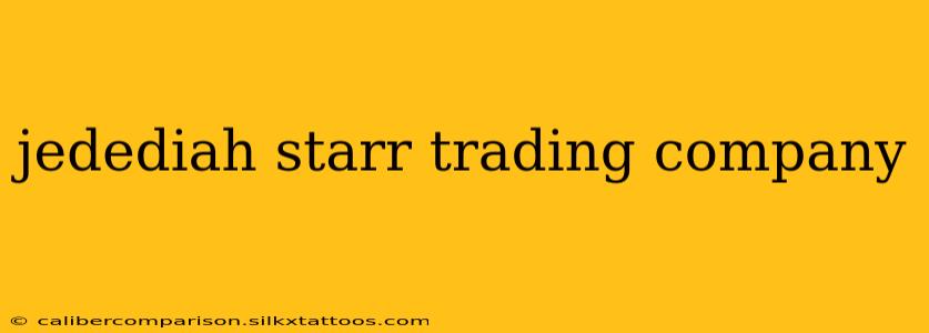 jedediah starr trading company