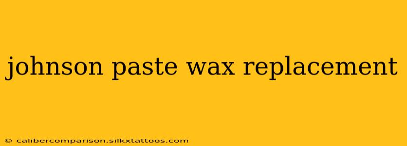 johnson paste wax replacement