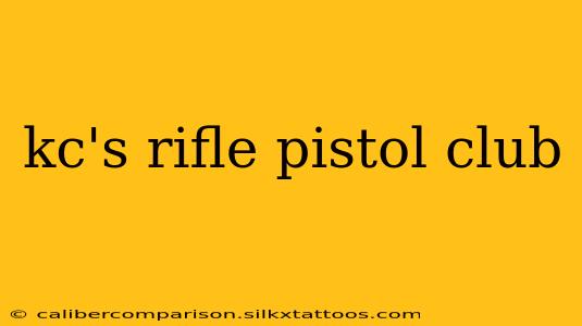 kc's rifle pistol club