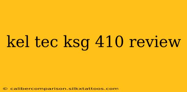 kel tec ksg 410 review