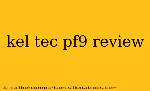 kel tec pf9 review