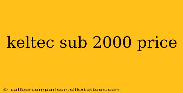 keltec sub 2000 price