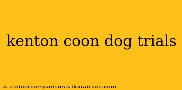 kenton coon dog trials