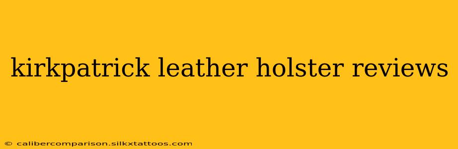 kirkpatrick leather holster reviews