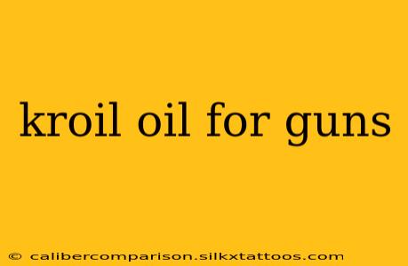 kroil oil for guns