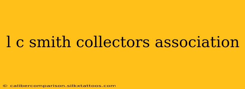 l c smith collectors association