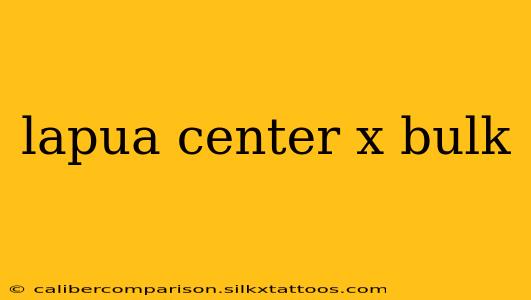 lapua center x bulk