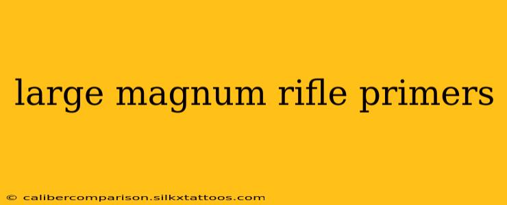 large magnum rifle primers