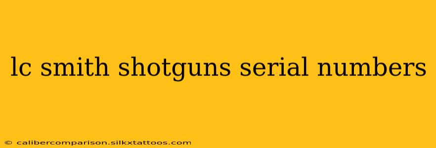 lc smith shotguns serial numbers