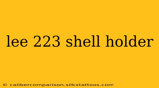 lee 223 shell holder