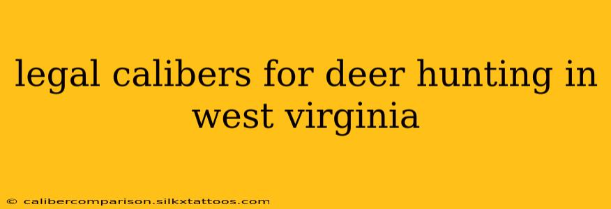 legal calibers for deer hunting in west virginia