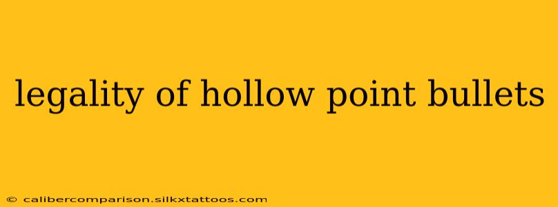 legality of hollow point bullets