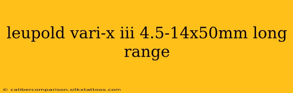 leupold vari-x iii 4.5-14x50mm long range