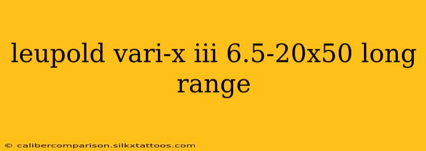 leupold vari-x iii 6.5-20x50 long range