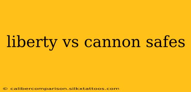 liberty vs cannon safes