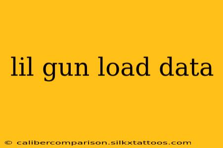 lil gun load data