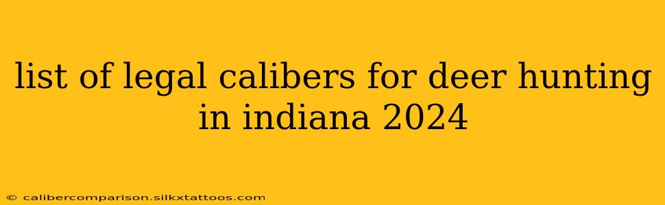 list of legal calibers for deer hunting in indiana 2024