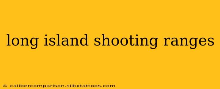 long island shooting ranges