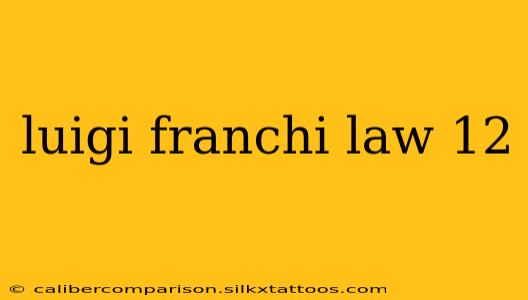 luigi franchi law 12