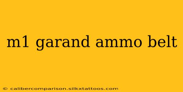 m1 garand ammo belt