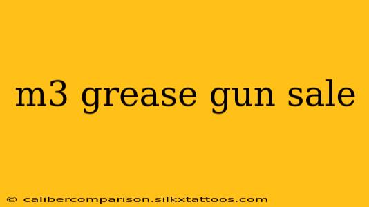 m3 grease gun sale