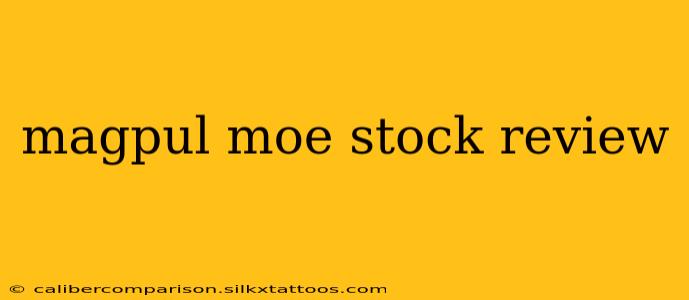 magpul moe stock review