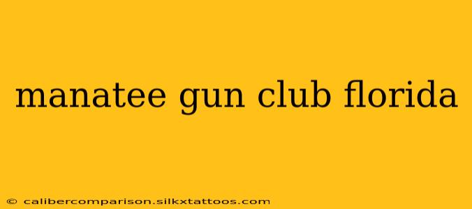 manatee gun club florida