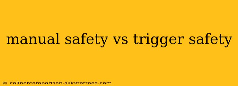 manual safety vs trigger safety