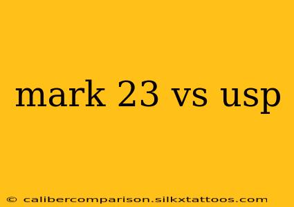 mark 23 vs usp