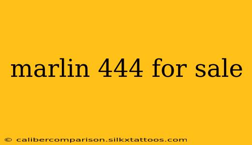 marlin 444 for sale