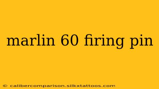 marlin 60 firing pin