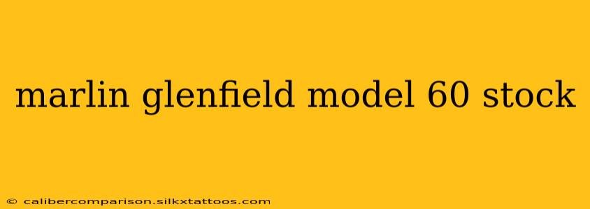 marlin glenfield model 60 stock