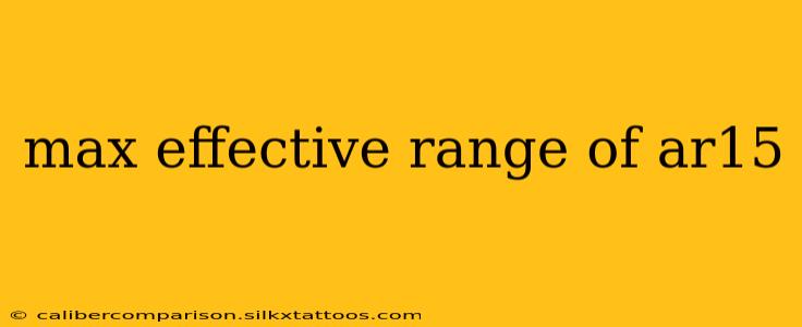 max effective range of ar15