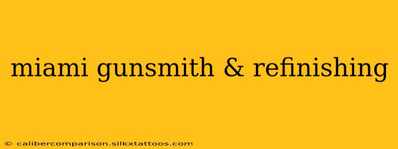 miami gunsmith & refinishing