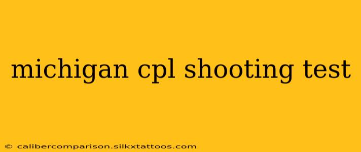 michigan cpl shooting test