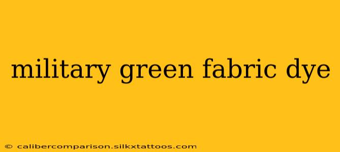 military green fabric dye