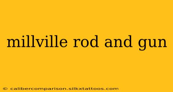 millville rod and gun