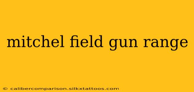 mitchel field gun range