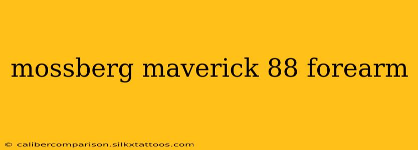 mossberg maverick 88 forearm