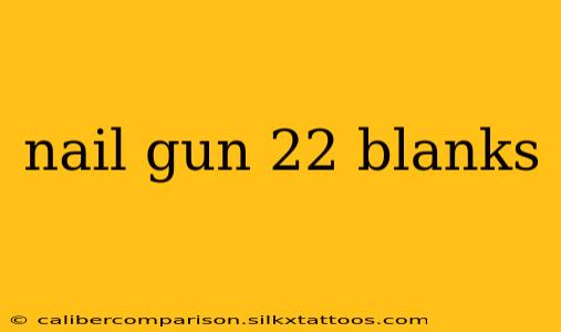 nail gun 22 blanks