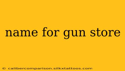 name for gun store