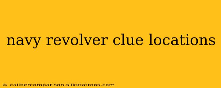 navy revolver clue locations