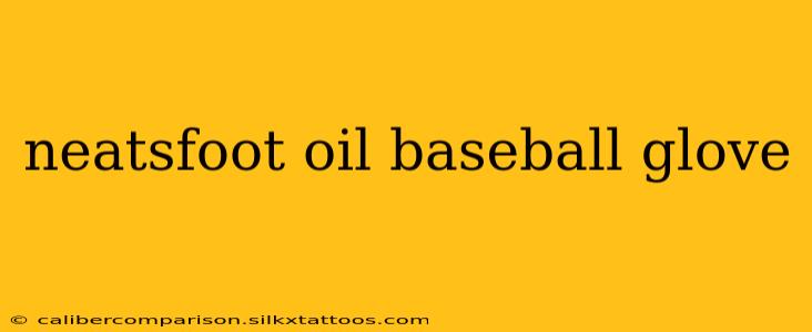 neatsfoot oil baseball glove