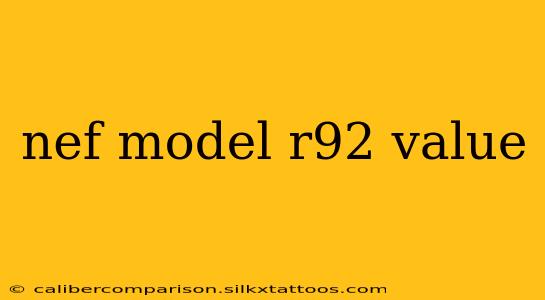 nef model r92 value