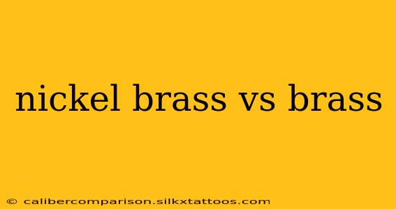 nickel brass vs brass