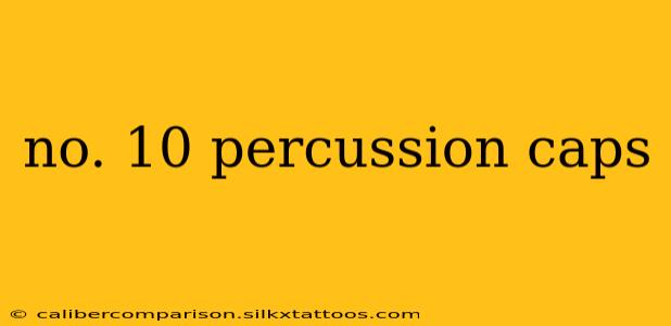 no. 10 percussion caps