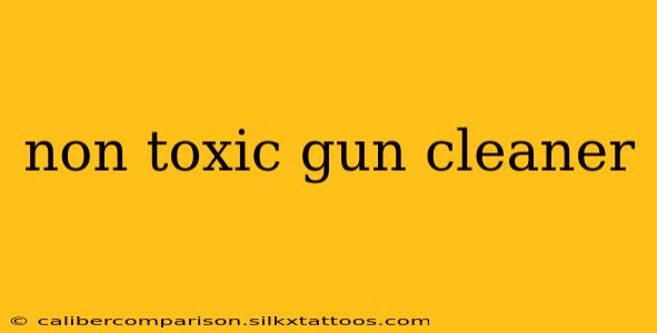 non toxic gun cleaner