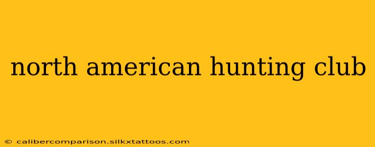 north american hunting club