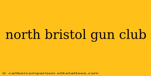 north bristol gun club